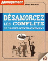 Désamorcez les conflits. Le cahier d'entraînement
