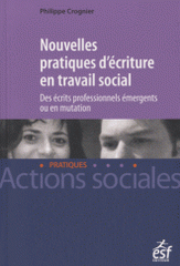 Nouvelles pratiques d'écriture en travail social. Des écrits professionnels émergents ou en mutation