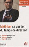 Maîtriser sa gestion du temps de direction