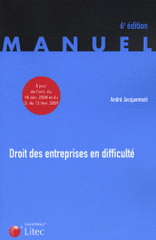 Droit des entreprises en difficulté. La procédure de conciliation ; Les procédures collectives de sauvegarde ; Redressement et liquidation judiciaires
6e édition