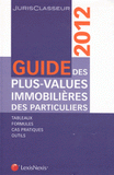 Guide des plus-values immobilières des particuliers
édition 2012