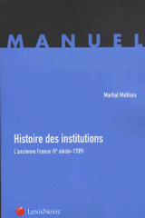 Histoire des institutions. L'ancienne France (Ve siècle-1789)