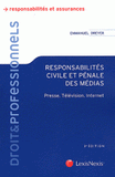 Responsabilités civile et pénale des médias. Presse, Télévision, Internet
3e édition