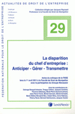 La disparition du chef d'entreprise : anticiper, gérer, transmettre