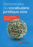 Dictionnaire du vocabulaire juridique
édition 2012