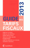 Guide des tarifs fiscaux
Edition 2013