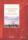 Le temps des juristes. Contribution juridique à la croissance européenne