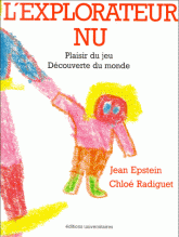Explorateur nu. Plaisir du jeu, découverte du monde