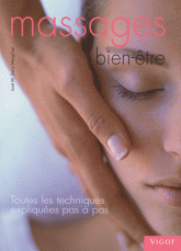 Massages bien-être. Toutes les techniques expliquées pas à pas