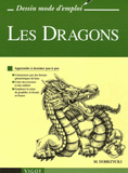 Les Dragons. Apprendre à dessiner pas à pas