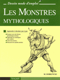 Les Monstres mythologiques. Apprendre à dessiner pas à pas