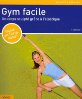 Gym facile. Un corps sculpté grâce à l'élastique