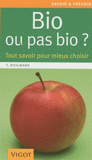 Bio ou pas bio ?. Tout savoir pour mieux choisir
