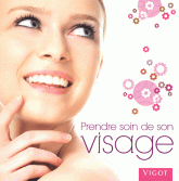 Prendre soin de son visage. Une peau jeune et lumineuse à la portée de toutes