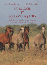 Ethologie et écologie équines. Etudes des relations des chevaux entre eux, avec leur milieu et avec l'homme