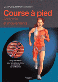 Course à pied. Un guide illustré pour accroître sa force, sa vitesse et son endurance