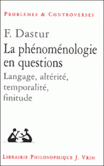 La phénoménologie en questions. Langage, altérité, temporalité, finitude