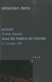 Analyse d'une oeuvre : Tous les matins du monde. Alain Corneau, 1991