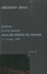 Analyse d'une oeuvre : Tous les matins du monde. Alain Corneau, 1991