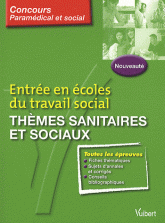 Entrée en écoles du travail social. Thèmes sanitaires et sociaux