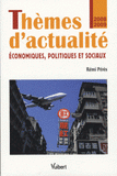 Thèmes d'actualité. Economiques, politiques et sociaux
édition 2008-2009