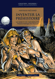 Inventer la préhistoire. Les débuts de l'archéologie préhistorique en France