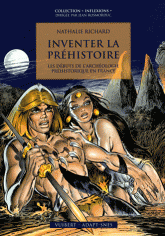 Inventer la préhistoire. Les débuts de l'archéologie préhistorique en France