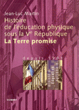 Histoire de l'éducation physique sous la Ve République. La Terre promise, depuis 1981