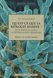 Qu'est-ce que la biologie marine ?. De la biologie marine à l'océanographie biologique