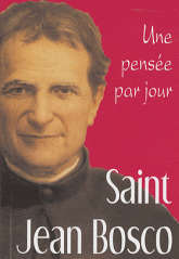 Saint Jean Bosco. Une pensée par jour
