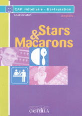 Stars and Macarons CAP Hôtellerie-Restauration. Pratique raisonnée de la langue de spécialité