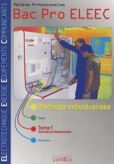 Matières professionnelles 2e Bac Pro ELEEC. Méthode individualisée Tome 1
