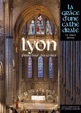 Lyon, primatiale des Gaules. La grâce d'une cathédrale