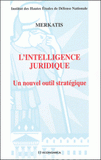 L'intelligence juridique. Un nouvel outil stratégique
