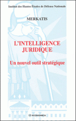 L'intelligence juridique. Un nouvel outil stratégique