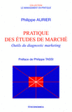 Pratique des études de marché. Outils du diagnostic marketing