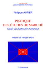 Pratique des études de marché. Outils du diagnostic marketing