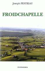 Froidchapelle. Un village entre Sambre et Meuse (1900-1950)
