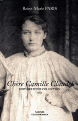Chère Camille Claudel. Histoire d'une collection