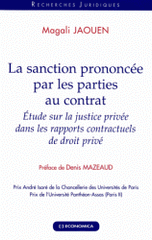 La sanction prononcée par les parties au contrat. Etude sur la justice privée dans les rapports contractuels de droit privé