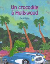 Un crocodile à Hollywood