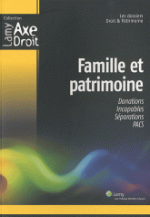 Famille et patrimoine. Les dossiers de Droit & Patrimoine