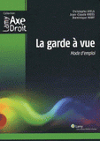 La garde à vue. Mode d'emploi