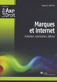 Marques et Internet. Protection, valorisation, défense