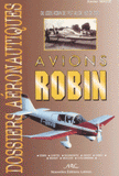 Avions Robin. Du Jodel-Robin de 1957 au DR.500 de 2000