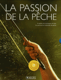 La passion de la pêche. Coffret 2 volumes : La pêche ; Les poissons et méthodes de pêche