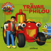 Tracteur Tom 
Du travail pour Philou