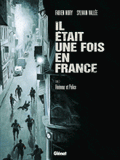 Il était une fois en France Tome 3
Honneur et police