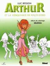 Arthur et la vengeance de Maltazard. Album de coloriage n° 2, Sélénia