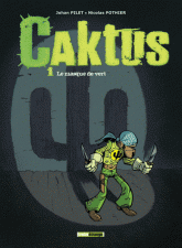 Caktus Tome 1
Le masque de vert